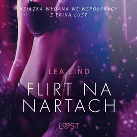 Flirt na nartach – opowiadanie erotyczne - Lea Lind