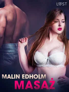 Masaż - opowiadanie erotyczne - Malin Edholm