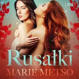 Rusałki - opowiadanie erotyczne - Marie Metso