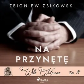 Willa Morena 14: Na przynętę - Zbigniew Zbikowski