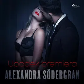 Upadek Premiera - opowiadanie erotyczne - Alexandra Södergran