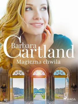 Magiczna chwila - Ponadczasowe historie miłosne Barbary Cartland - Barbara Cartland