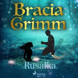 Rusałka - Bracia Grimm, Jakub Grimm, Wilhelm Grimm
