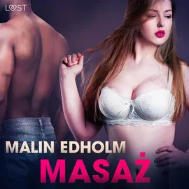 Masaż - opowiadanie erotyczne - Malin Edholm