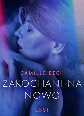 Zakochani na nowo - opowiadanie erotyczne - Camille Bech