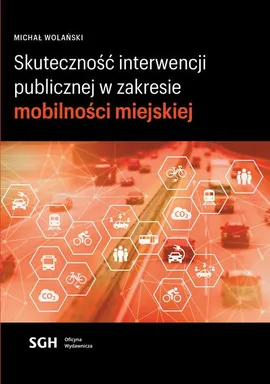 Skuteczność interwencji publicznej w zakresie mobilności miejskiej - Michał Wolański