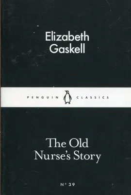 The Old Nurses Story - Elizabeth Gaskell