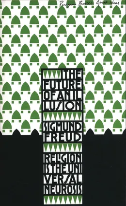 Future of an Illusion - Sigmund Freud