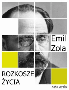 Rozkosze życia - Emil Zola