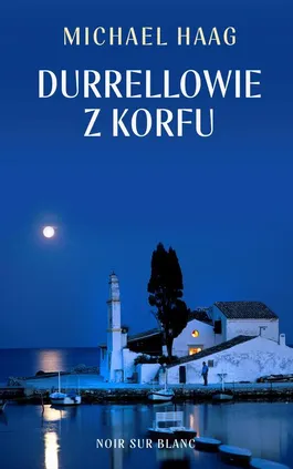 Durrellowie z Korfu - Michael Haag