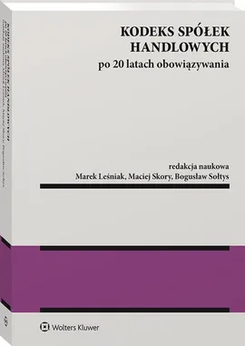 Kodeks spółek handlowych po 20 latach obowiązywania - Marek Leśniak, Maciej Skory, Bogusław Sołtys