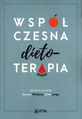 Współczesna dietoterapia - Ewa Lange, Dariusz Włodarek