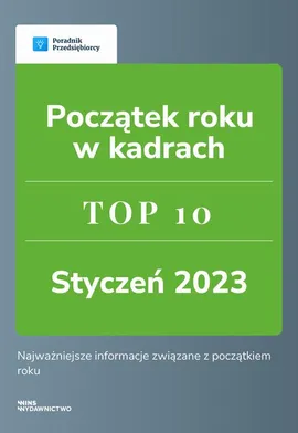 Początek roku w kadrach - TOP 10 styczeń 2023 - Agnieszka Walczyńska, Emilia Lazarowicz, Katarzyna Dorociak, Zespół Wfirma.pl