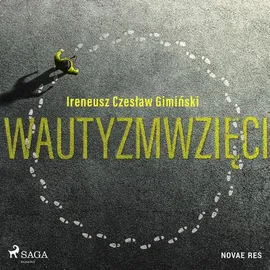 Wautyzmwzięci - Ireneusz Czesław Gimiński