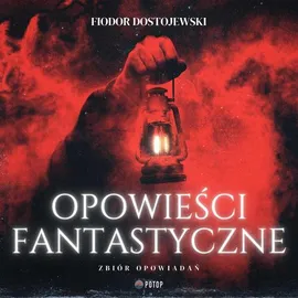 Opowieści fantastyczne - Fiodor Dostojewski