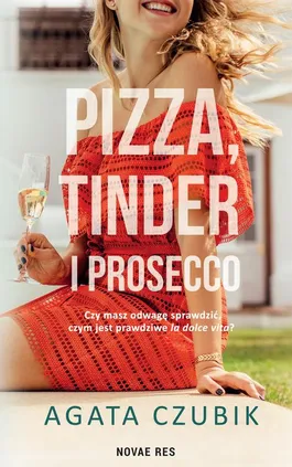 Pizza, Tinder i prosecco - Agata Czubik