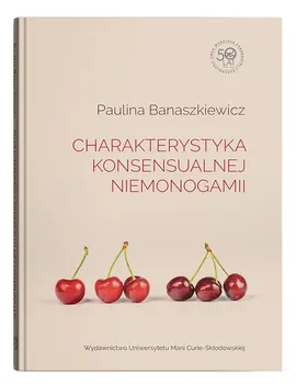 Charakterystyka konsensualnej niemonogamii - Paulina Banaszkiewicz