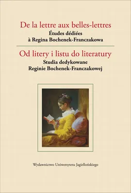 De la lettre aux belles-lettres / Od litery i listu do literatury