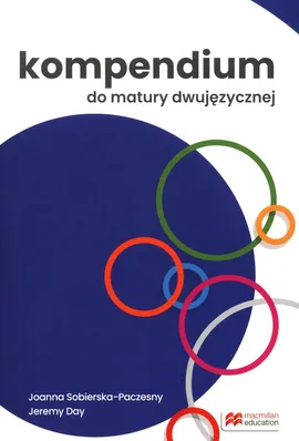 Kompendium do matury dwujęzycznej - Jeremy Day, Joanna Sobierska-Paczesny