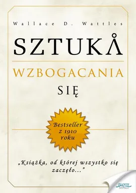 Sztuka wzbogacania się - Wallace D. Wattles