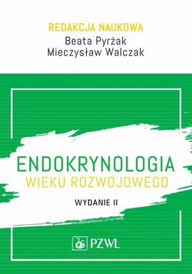 Endokrynologia wieku rozwojowego - Mieczysław Walczak, Beata Pyrżak