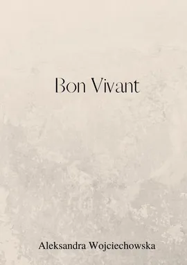 Bon Vivant - Aleksandra Wojciechowska