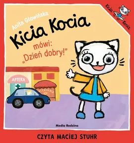Kicia Kocia mówi: "Dzień dobry" - Anita Głowińska