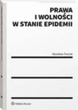 Prawa i wolności w stanie epidemii - Stanisław Trociuk