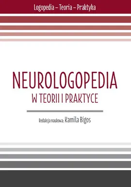 Neurologopedia w teorii i praktyce. cz. 3