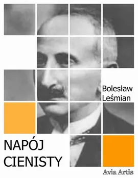 Napój cienisty - Bolesław Leśmian