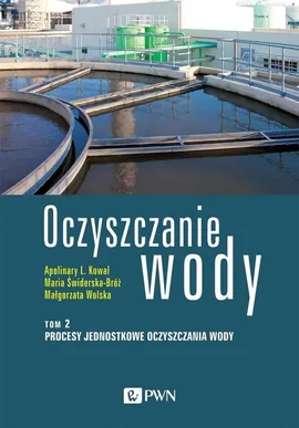Oczyszczanie wody Tom 2 - Outlet - Kowal Apolinary L., Maria Świderska-Bróż, Małgorzata Wolska