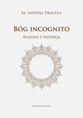 Bóg incognito - Andrzej Draguła