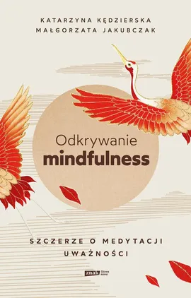 Odkrywanie mindfulness - Małgorzata Jakubczak, Katarzyna Kędzierska