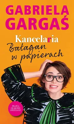 Kancelaria 2 Bałagan w papierach - Gabriela Gargaś