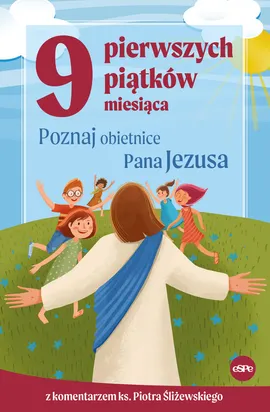 9 pierwszych piątków miesiąca - Magdalena Kędzierska-Zaporowska, Piotr Śliżewski