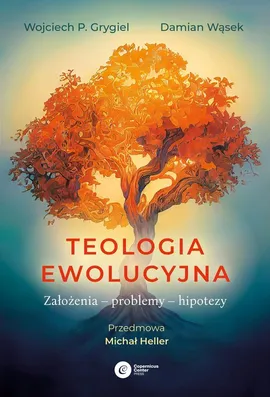 Teologia ewolucyjna - Grygiel Wojciech P., Damian Wąsek