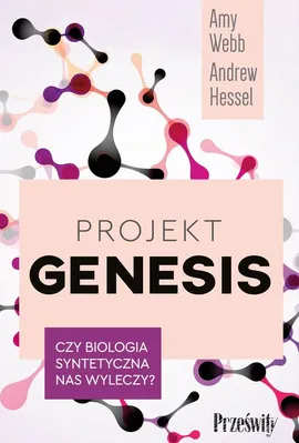 Projekt Genesis - Andrew Hessel, Amy Webb