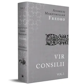 Vir Consilii / Mąż radny - Fredro Andrzej Maksymilian