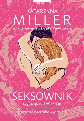 Seksownik czyli mądrze i pikantnie - Katarzyna Miller, Beata Pawłowicz