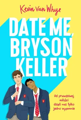 Date me, Bryson Keller - Kevin Whye