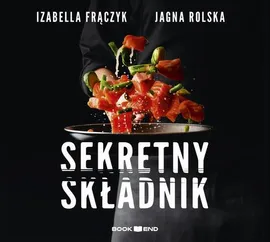 Sekretny składnik - Izabella Frączyk, Jagna Rolska