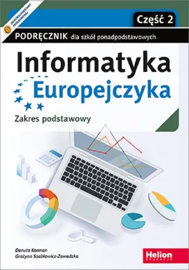 Informatyka Europejczyka Podręcznik Część 2 Zakres podstawowy - Danuta Korman, Grażyna Szabłowicz-Zawadzka