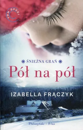 Pół na pół - wyd. Prószyński - Izabella Frączyk