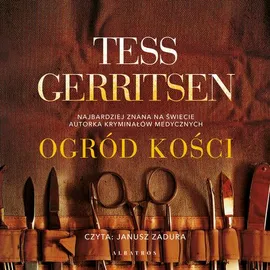 OGRÓD KOŚCI - Tess Gerritsen