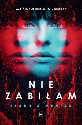 Nie zabiłam - Klaudia Muniak