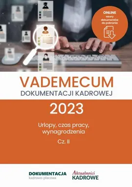 Vademecum dokumentacji kadrowej 2023 - cz. II - Konsultacja: Katarzyna Wrońska-Zblewska