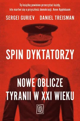 Spin dyktatorzy - Sergei Guriev, Daniel Treisman