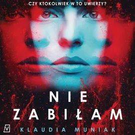 Nie zabiłam - Klaudia Muniak