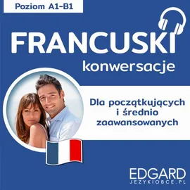 Francuski Konwersacje dla początkujących i średnio zaawansowanych - Klaudyna Banaszek