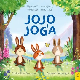 Jojo i joga Opowieść o emocjach, uważności i medytacji - Davison Emily Ann